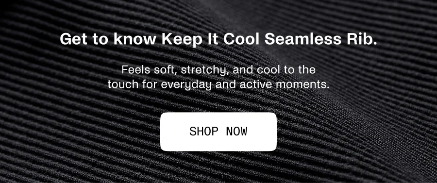 Get to know Keep it Cool Seamless Rib