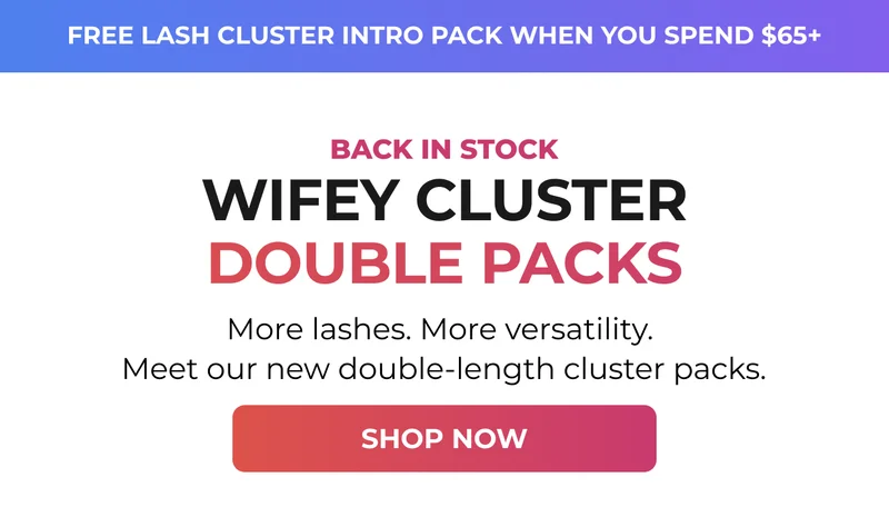Wifey Cluster Double Packs are back in stock. Shop the new double-length cluster lash packs.
