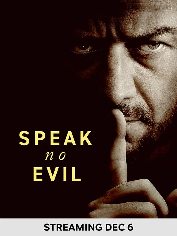Speak No Evil - Streaming Dec 6