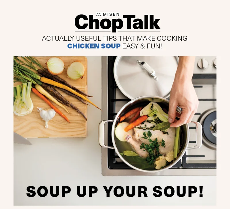 Misen. ChopTalk. Actually useful tips that make cooking chicken soup easy & fun