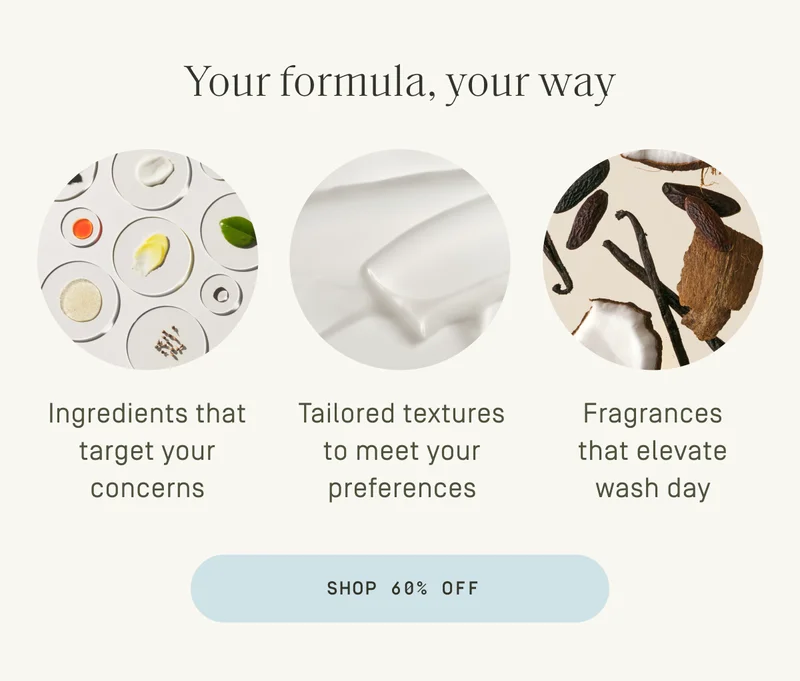 Your formula, your way | Shop 60% off