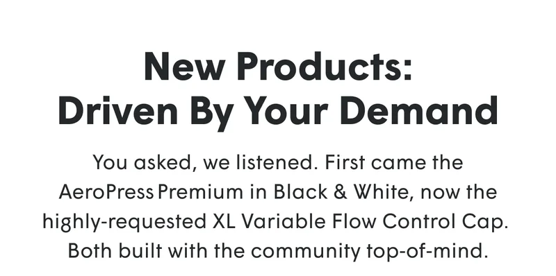 New Products: Driven By Your Demand