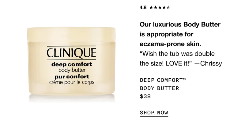 Our luxurious Body Butter is appropriate for eczema-prone skin. | Wish the tub was double the size! LOVE it! -Chrissy | DEEP COMFORT TM BODY BUTTER $38 SHOP NOW