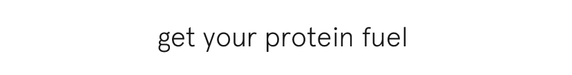 get your protein fuel