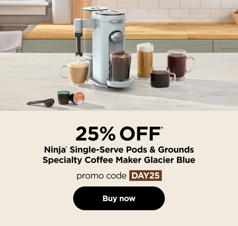 25% off* Ninja® Single-Serve Pods & Grounds Specialty Coffee Maker Glacier Blue promo code: DAY25
