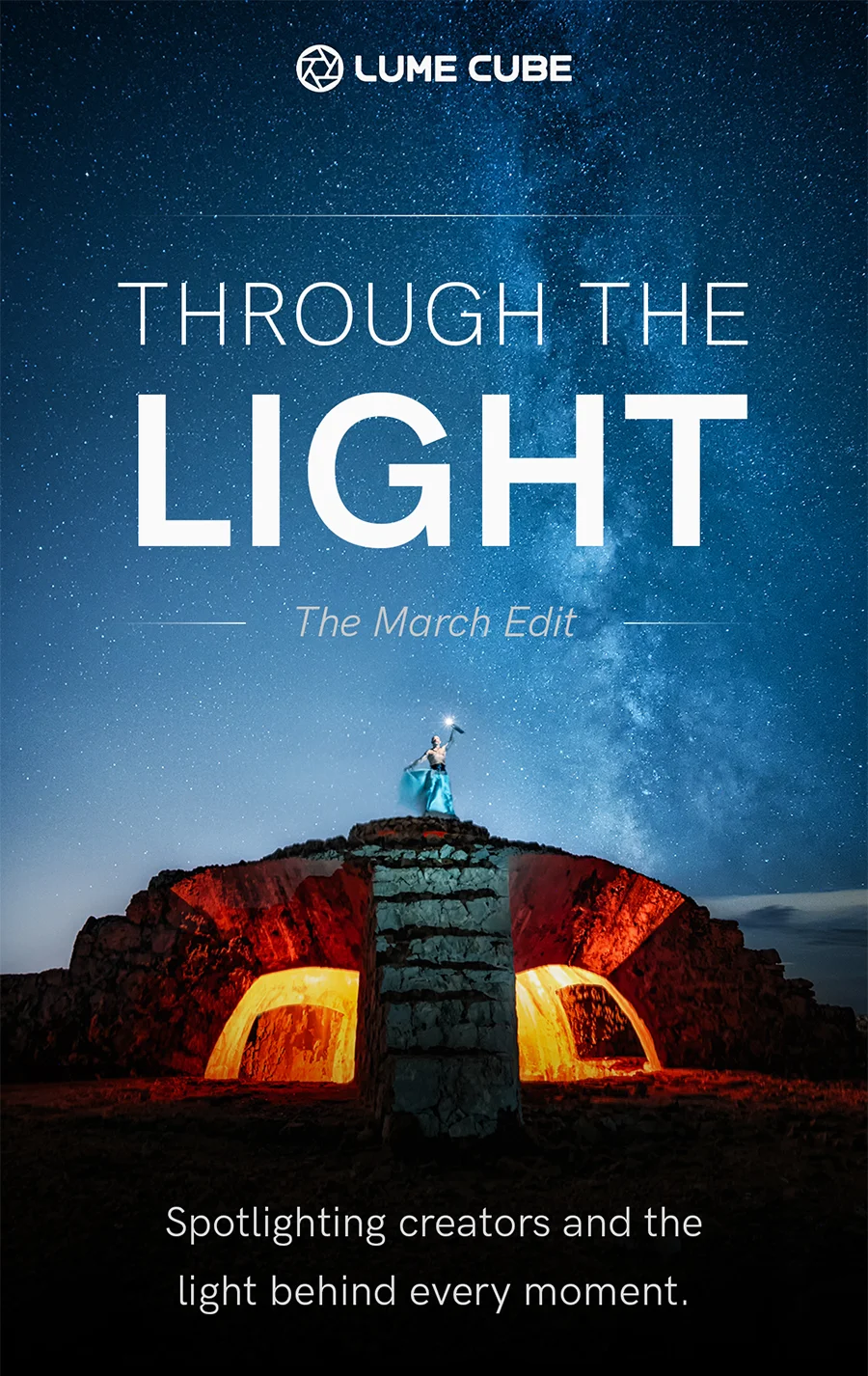 The March Edit, spotlighting creators and the lighting behind every moment.
