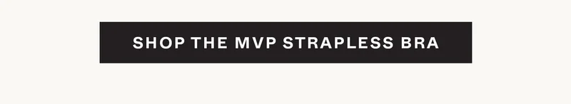 Shop the MVP Strapless Bra