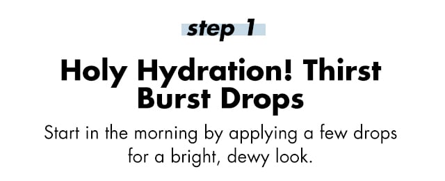 In the AM, apply a few drops for a bright, dewy look