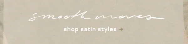 shop satin styles