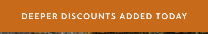Deeper Discounts Added Today