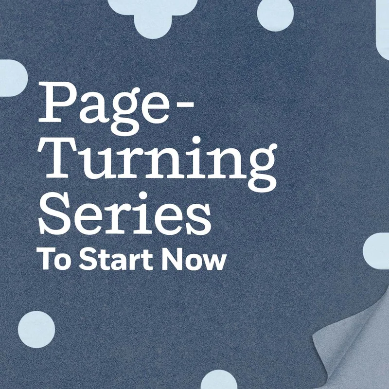 Page-Turning Series to Start Now