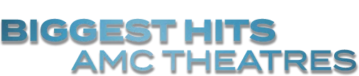 The Biggest Hits AMC Theatres