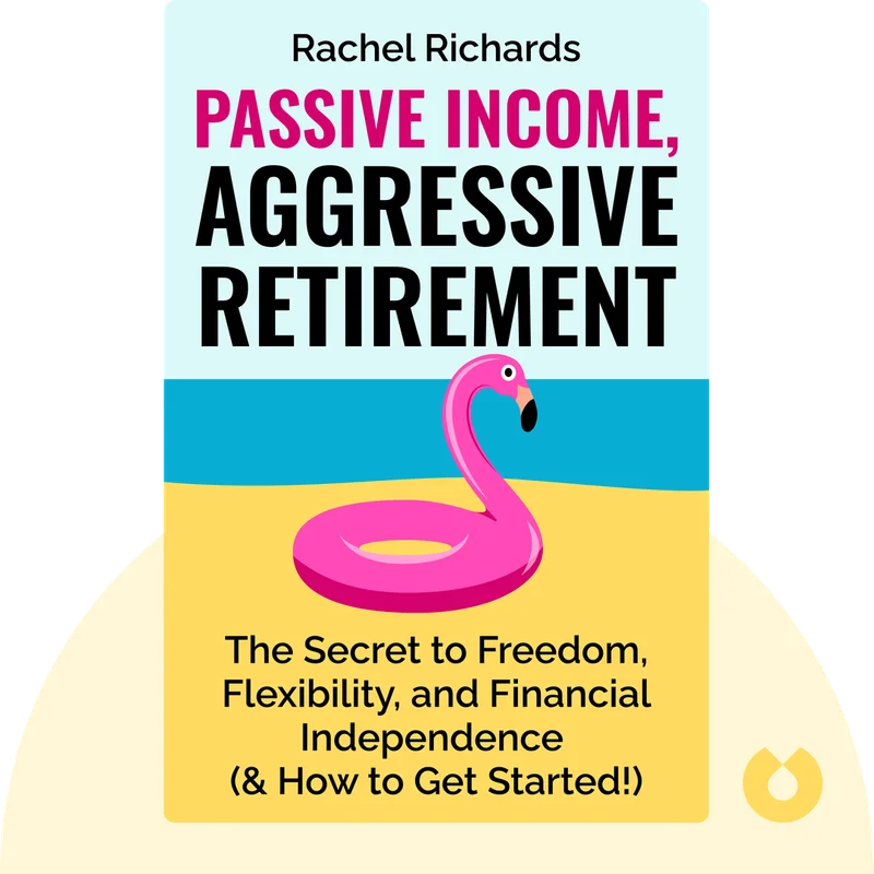 Passive Income, Aggressive Retirement