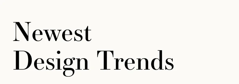Newest Design Trends
