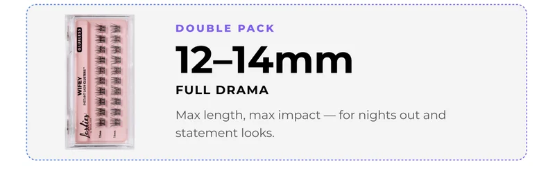 Choose your Wifey Cluster Double Pack: 12–14mm full drama cluster lashes.