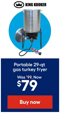 KING KOOKER Portable 29-qt gas turkey fryer. Was $99, Now $79.