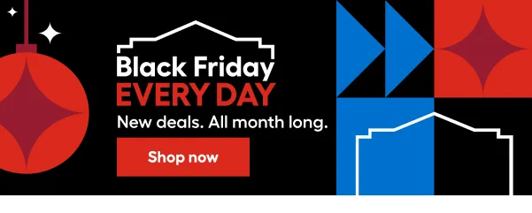 Black Friday EVERY DAY. New deals. All month long.