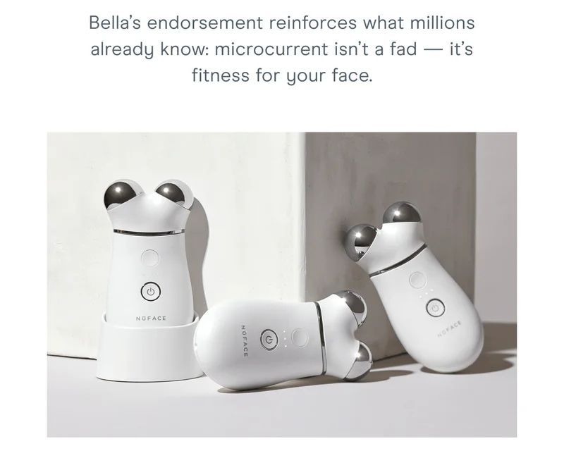 Bella’s endorsement reinforces what millions already know: microcurrent isn’t a fad — it’s fitness for your face.
