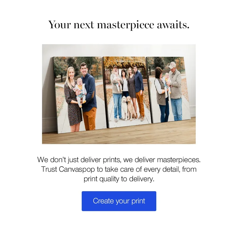 Your next masterpiece awaits. We don't just deliver prints, we deliver masterpieces. Trust Canvaspop to take care of every detail, from print quality to delivery.