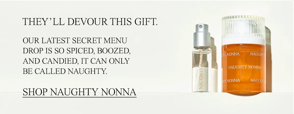 OUR LATEST SECRET MENU DROP IS SO SPICED, BOOZED, AND CANDIED, IT CAN ONLY BE CALLED NAUGHTY.
