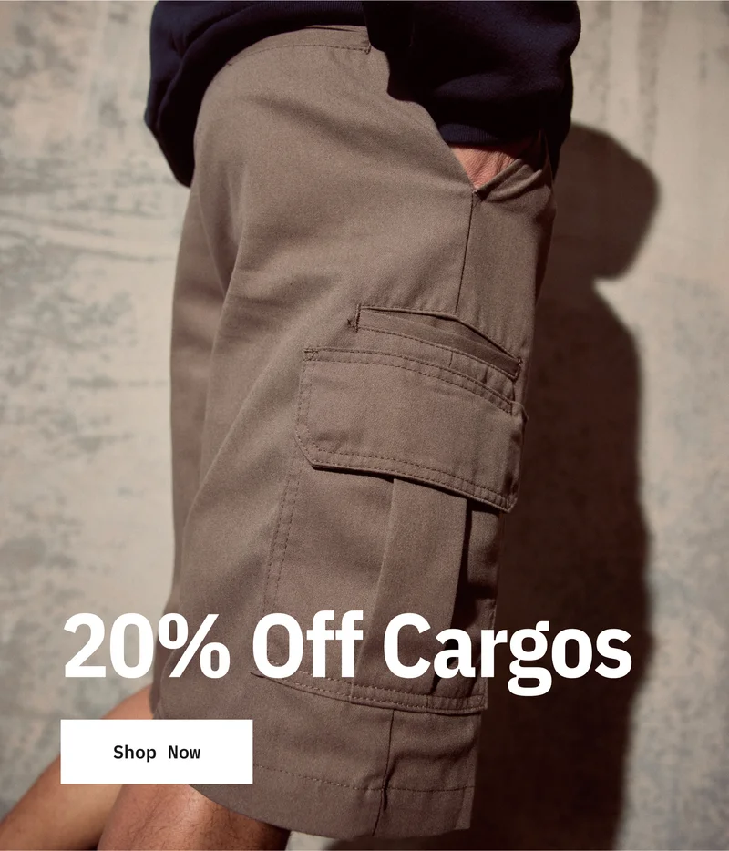 20% off Cargos. Shop Now.