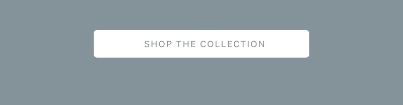 Shop the Collection