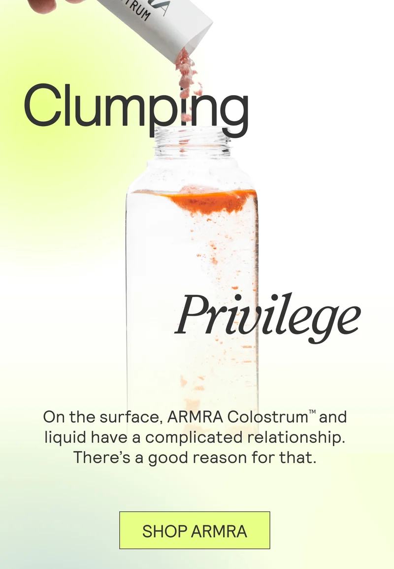 Clumping Privilege. On the surface, ARMRA Colostrum™ and liquid have a complicated relationship. There’s a good reason for that.