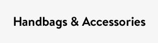 Handbags & Accessories