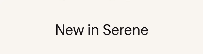 New in Serene