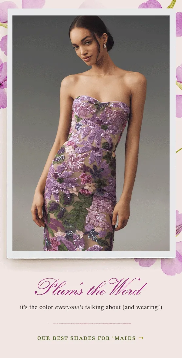 Plum's the Word. Our best shades for 'maids.