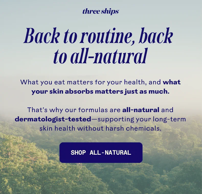 Back to routine, back to all-natural. Shop all-natural