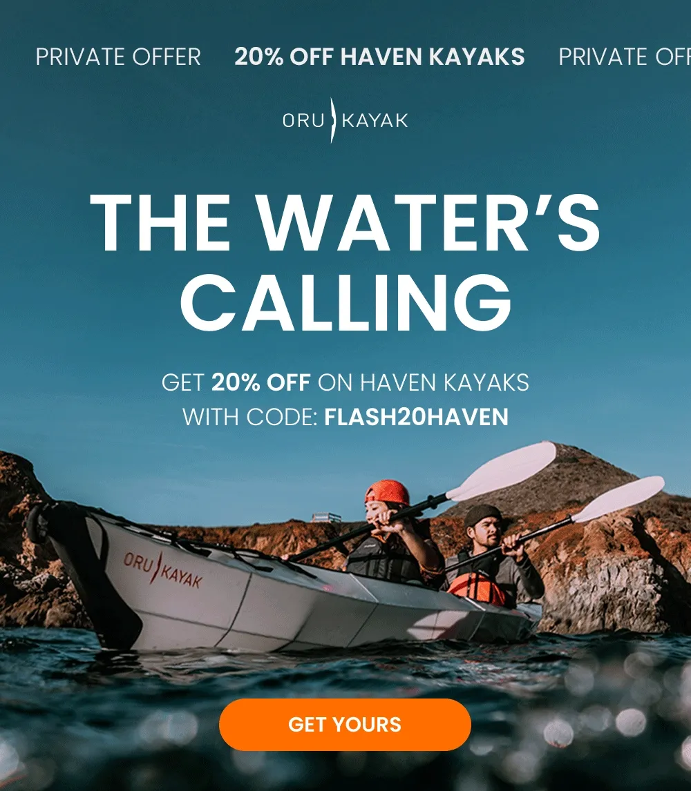 The water's calling! 20% Off Haven kayaks