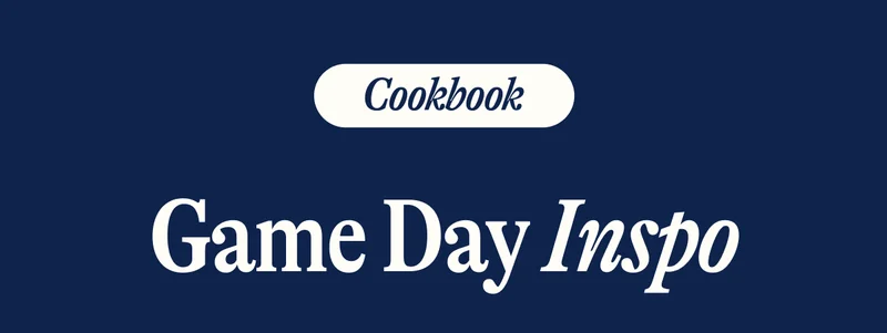 Cookbook game day inspo