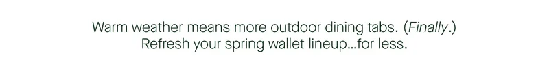 Warm weather means more outdoor dining tabs.