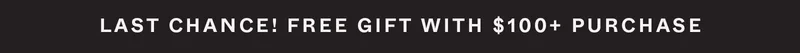 Free Gift with $100+ Purchase
