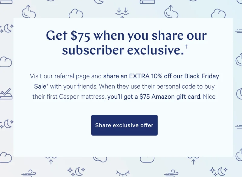 Get $75 when you share our subscriber exclusive.† >> Visit referral page and share an EXTRA 10% off our Black Friday Sale** with your friends. When they use their personal code to biy