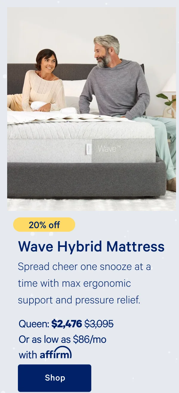 [20% off] >> Wave Hybrid Mattress >> Spread cheer one snooze at a time with max ergonomic support and pressure relief. >> Queen: $2,476 ($3,095) >> Or as low as $86/mo with affirm. >> Shop >>
