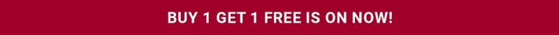 Buy 1 Get 1 Free is On Now!