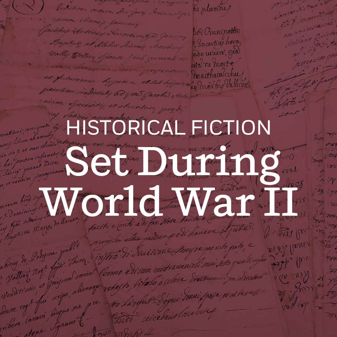 Historical Fiction Set During World War II