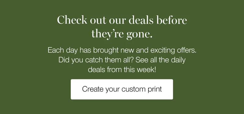 Check out our deals before they're gone. Each day has brought new and exciting offers. Did you catch them all? see all the daily deals from this week!