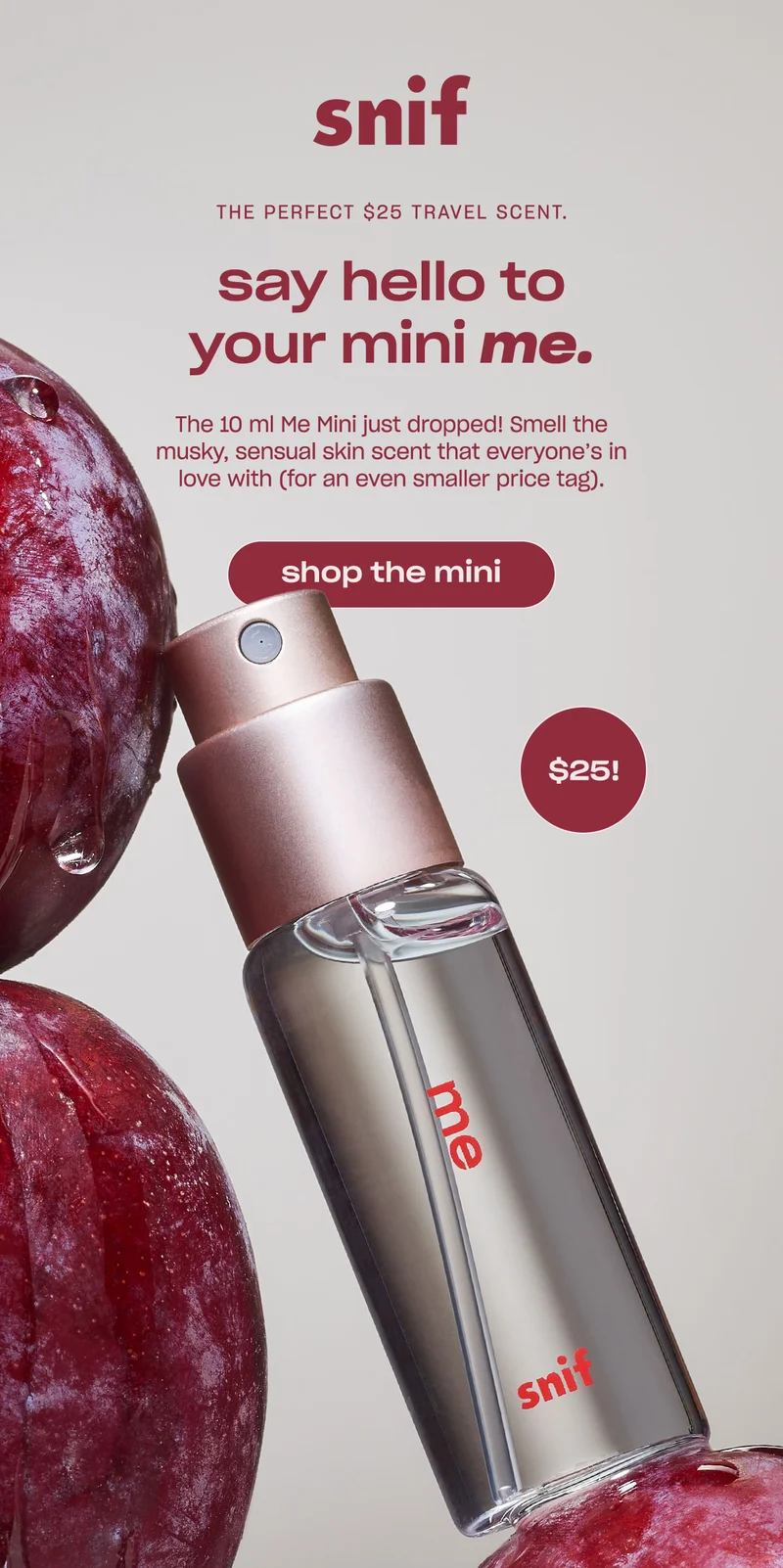 The 10 ml Me Mini just dropped! Smell the musky, sensual skin scent that everyone’s in love with (for an even smaller price tag).