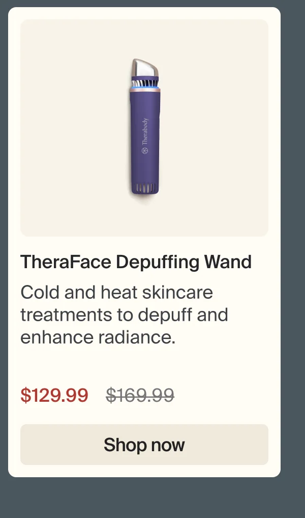 TheraFace Depuffing Wand | Cold and heat skincare treatments to depuff and enhance radiance. | $129.99 | Shop now
