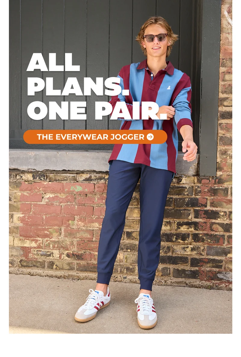 ALL PLANS. ONE PAIR. The Everywear Jogger.
