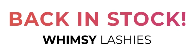 Back In Stock: Whimsy Lashies
