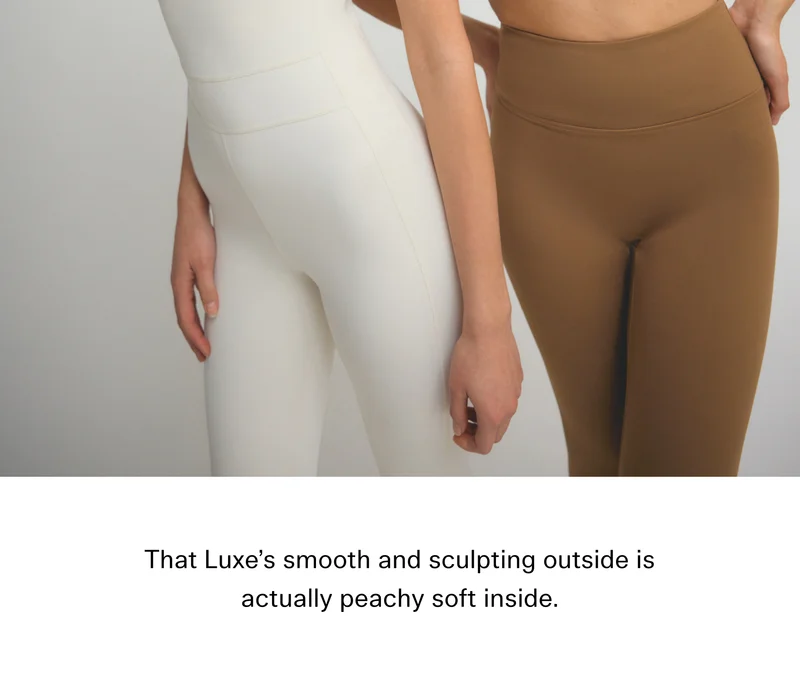 That Luxe’s smooth and sculpting outside is actually peachy soft inside.