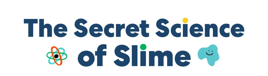The Secret Science of Slime 🧪