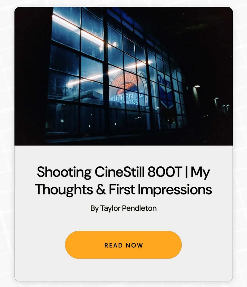 Shooting CineStill 800T | My Thoughts & First Impressions by Taylor Pendleton. Read Now