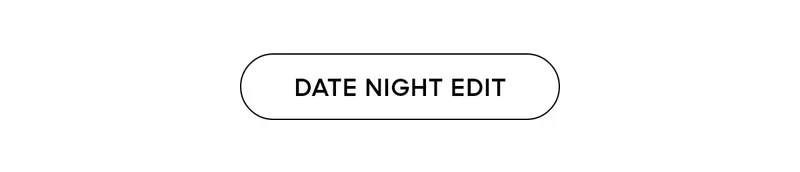 DATE NIGHT EDIT