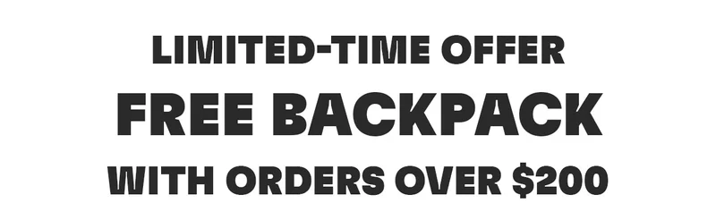 Limited-time offer. Free backpack with orders over $200
