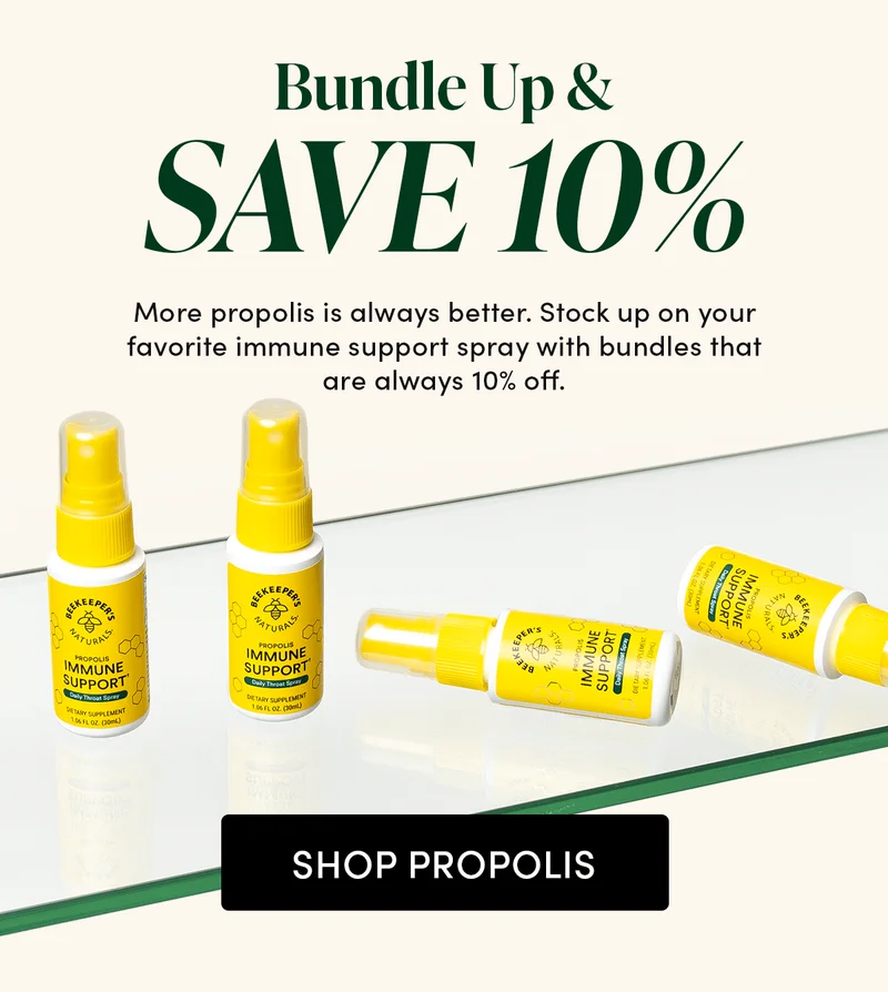 Bundle Up & Save 10% More propolis is always better. Stock up on your favorite immune support spray with bundles that are always 10% off.